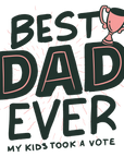 Best DAD Ever - my kids took a vote - Fathers Day