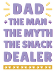 Dad The Man The Myth The Snack Dealer - Fathers Day