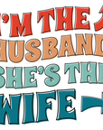 Im the husband Shes The Wife - Fathers Day