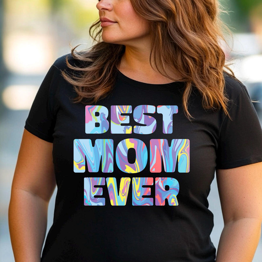 Best Mom Ever T-shirt, Mother's Day Gift