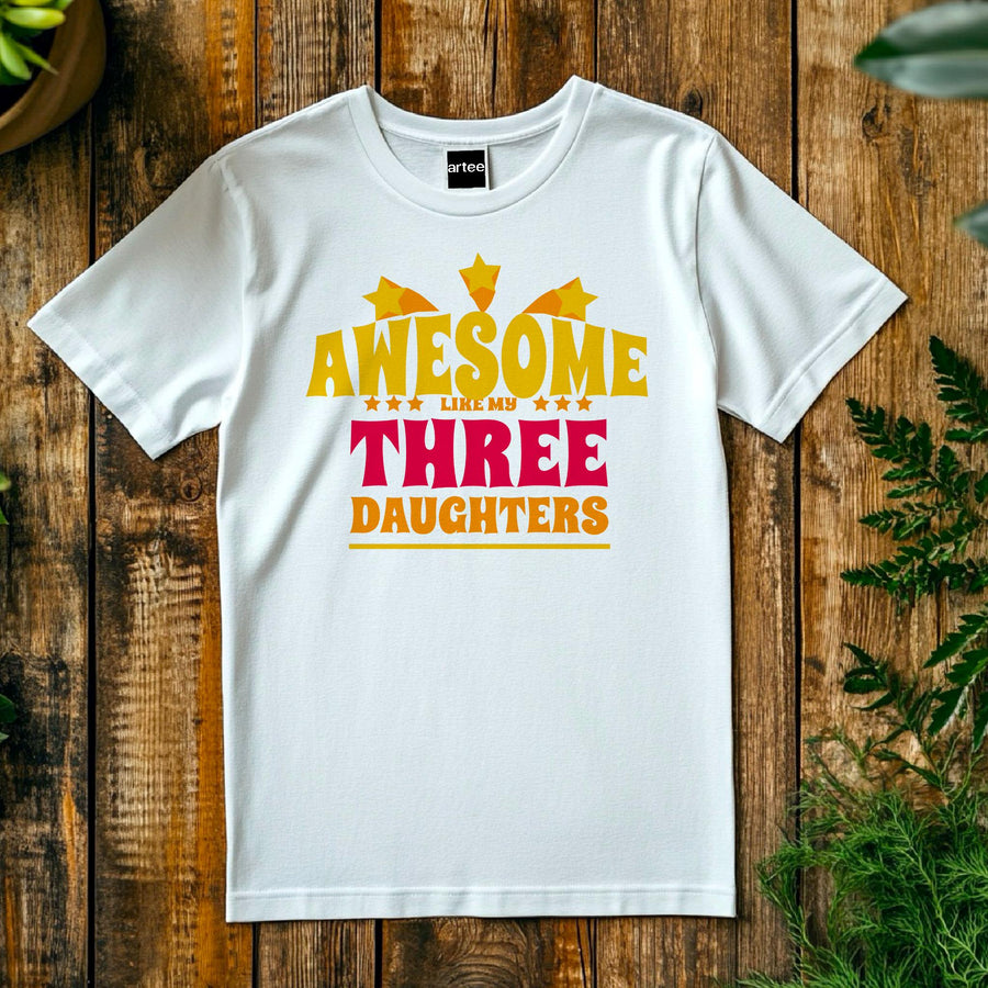 Awesome Like My Three Daughters T-shirt, Proud Mom Tee