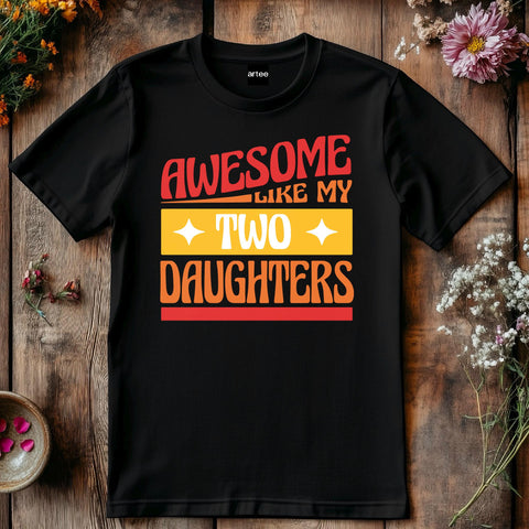 Awesome like my two daughters T-shirt, mothers Day, Funny Shirt For mom, proud mom Tee, Great Present Shirt Vintage For Mom Mother