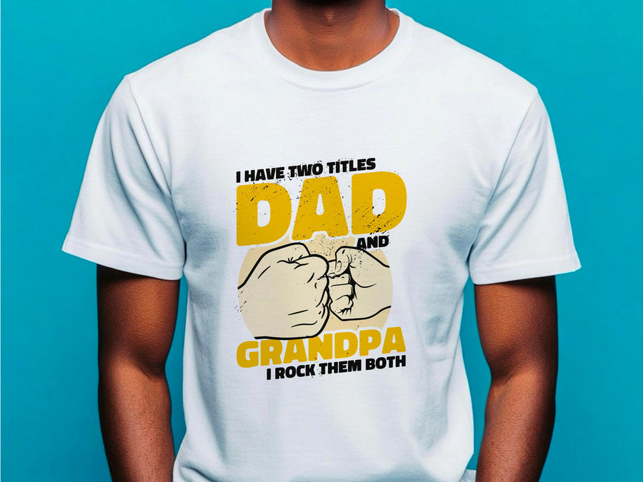 Dad Grandpa T-Shirt - Two Titles Father's Day Gift