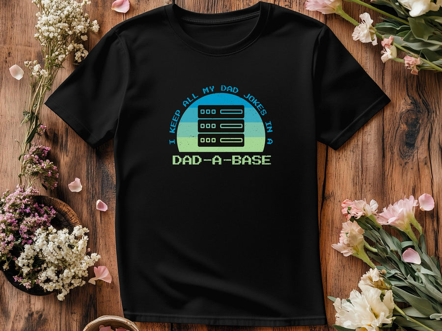 Dad-A-Base Dad Jokes T-Shirt | Funny Programmer Dad Shirt | Geek Dad Tee | Fatherās Day Gift for Him | Database Coding J