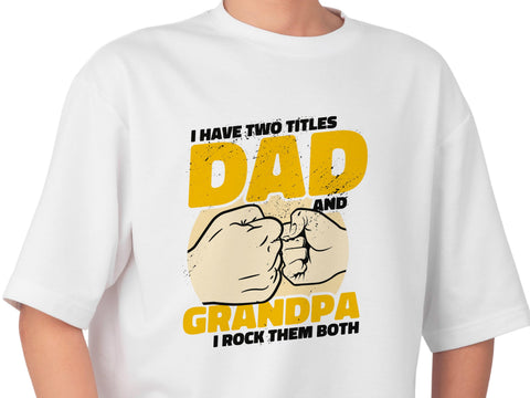 Dad Grandpa T-Shirt - Two Titles Father's Day Gift