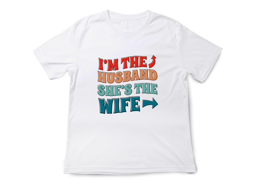 Matching Couple T-Shirts - I'm The Husband, She's The Wife - Anniversary Gift