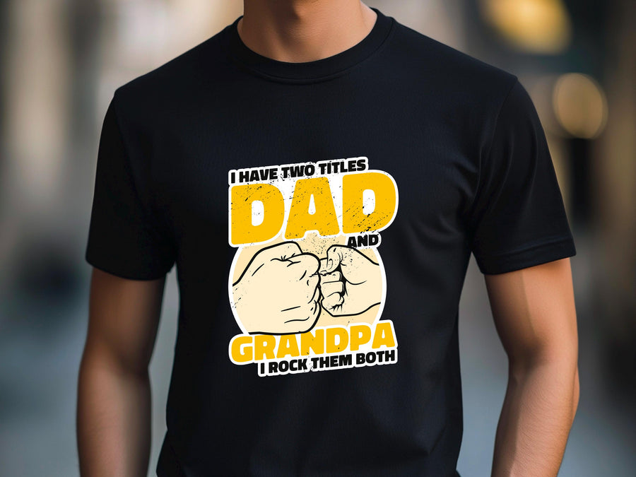 Dad Grandpa T-Shirt - Two Titles Father's Day Gift