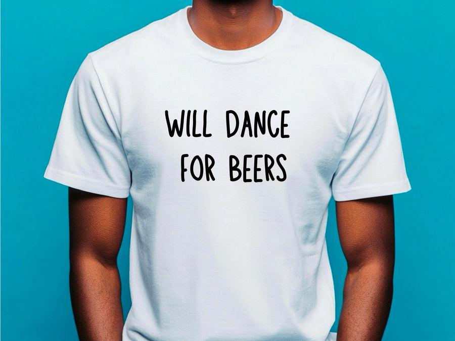 Funny Will Dance for Beers Shirt – Wedding Drinking Tee – Bachelor Party Outfit – Beer Party T-Shirt – Groomsman Gift Id