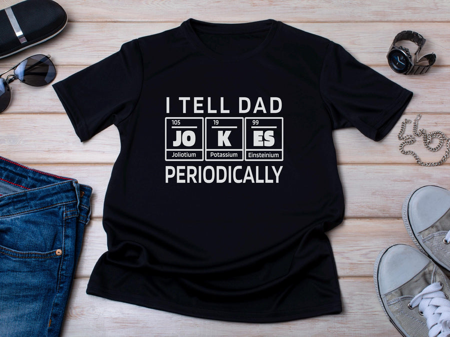 Funny Dad Jokes T-Shirts, Fathers Day Gift, Periodic Table Shirts, Chemistry Pun T-Shirt, Science Dad Tee, Gift for Dad,