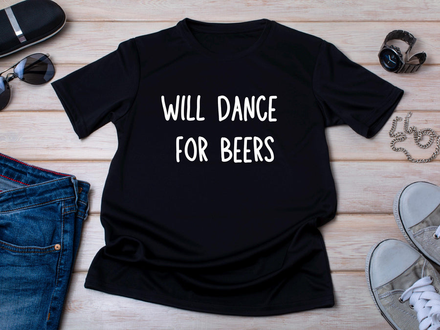 Funny Will Dance for Beers Shirt – Wedding Drinking Tee – Bachelor Party Outfit – Beer Party T-Shirt – Groomsman Gift Id