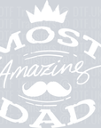 Fathers Day Most Amazing DAD White