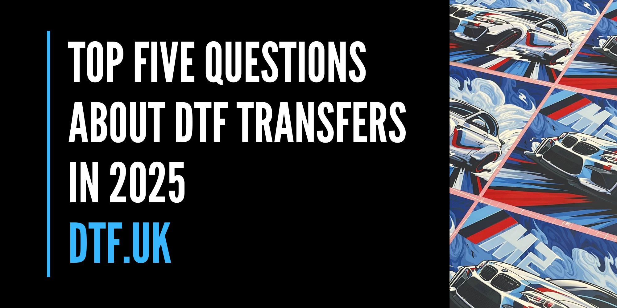 Top Five Questions About DTF Transfers in 2025 – DTF.UK