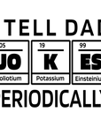 I tell Dad Jokes Periodically - Black - Father Day