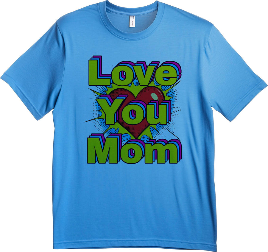 Pop art love you mom Shirt, Mom Love Shirt, Mother's Day Shirt, I Love You Mama shirt, Gift for Mama, Mother's D