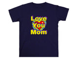 Pop art love you mom Shirt, Mom Love Shirt, Mother's Day Shirt, I Love You Mama shirt, Gift for Mama, Mother's D