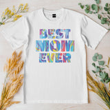 Best Mom Ever T-shirt, Mother's Day Gift