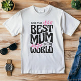 World's Best Mum T-Shirt, Soft Cotton Mother's Day Gift