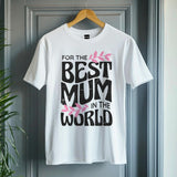 World's Best Mum T-Shirt, Soft Cotton Mother's Day Gift