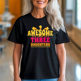 Awesome Like My Three Daughters T-shirt, Proud Mom Tee