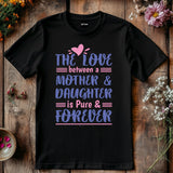 Mother Daughter Love T-Shirt, Mothers Day Gift