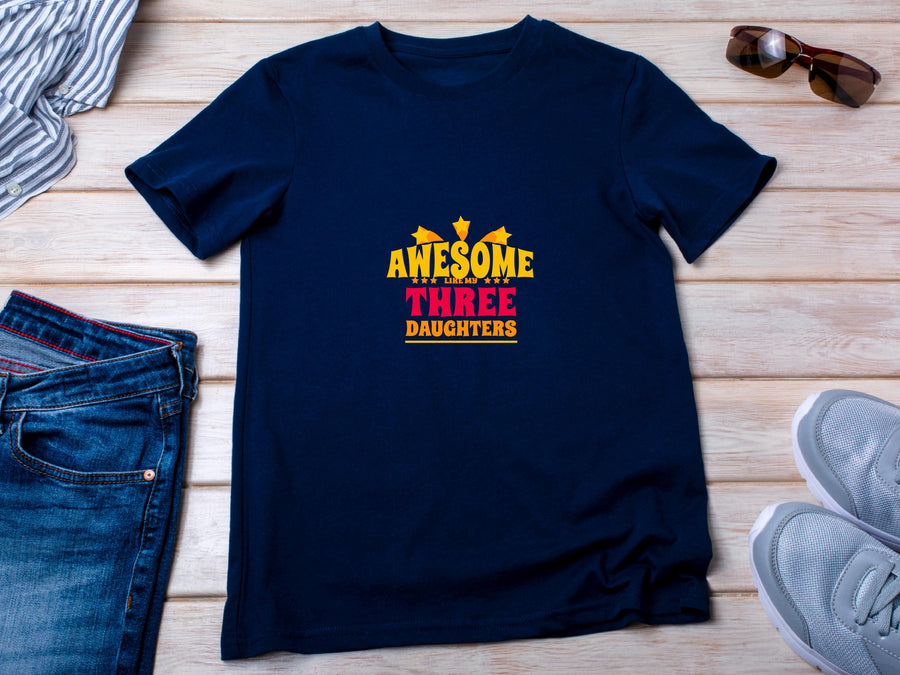 Awesome Like My Three Daughters T-shirt, Proud Mom Tee
