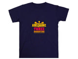 Awesome Like My Three Daughters T-shirt, Proud Mom Tee