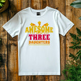 Awesome Like My Three Daughters T-shirt, Proud Mom Tee