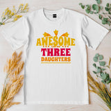 Awesome Like My Three Daughters T-shirt, Proud Mom Tee