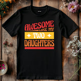 Awesome like my two daughters T-shirt, mothers Day, Funny Shirt For mom, proud mom Tee, Great Present Shirt Vintage For 