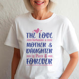 Mother Daughter Love T-Shirt, Mothers Day Gift