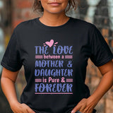 Mother Daughter Love T-Shirt, Mothers Day Gift