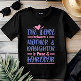 Mother Daughter Love T-Shirt, Mothers Day Gift