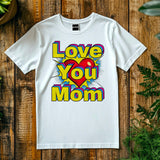 Pop art love you mom Shirt, Mom Love Shirt, Mother's Day Shirt, I Love You Mama shirt, Gift for Mama, Mother's D