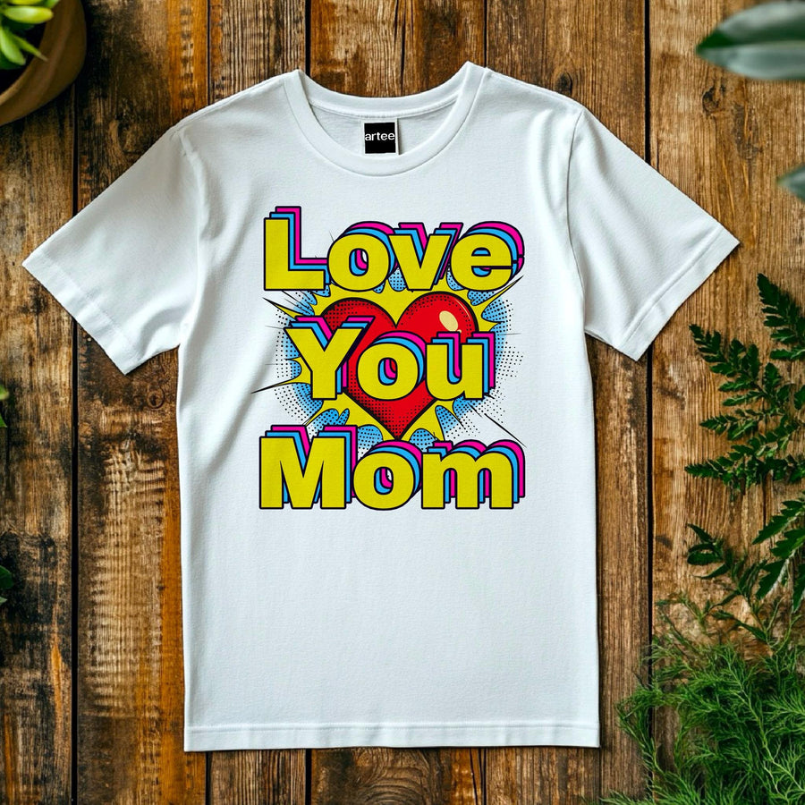 Pop art love you mom Shirt, Mom Love Shirt, Mother's Day Shirt, I Love You Mama shirt, Gift for Mama, Mother's D