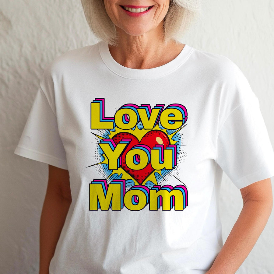Pop art love you mom Shirt, Mom Love Shirt, Mother's Day Shirt, I Love You Mama shirt, Gift for Mama, Mother's D