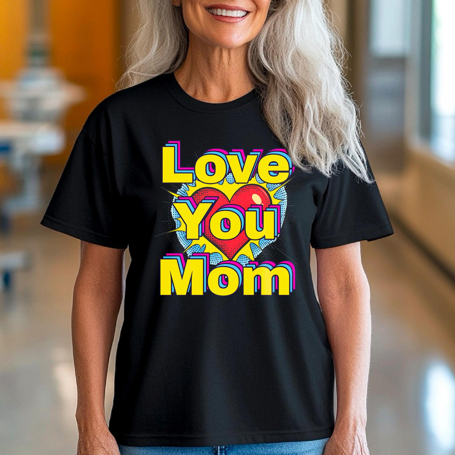 Pop art love you mom Shirt, Mom Love Shirt, Mother's Day Shirt, I Love You Mama shirt, Gift for Mama, Mother's D
