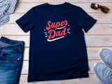 Super Dad T-Shirt, Gift for Father, Everyday Hero