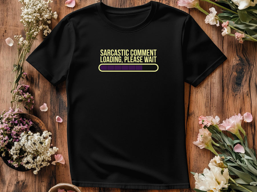 Sarcastic Comment Loading T-Shirt - Funny Humor Graphic Tee