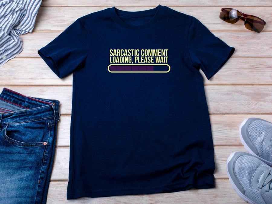 Sarcastic Comment Loading T-Shirt - Funny Humor Graphic Tee