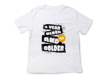 A Year Older And Bolder T-Shirt, Birthday Gift Tee, Funny Graphic Top