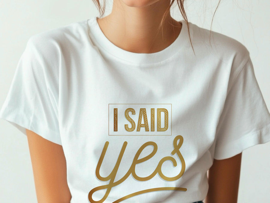 I Said Yes Gold Shirt – Engagement T-Shirt – Bride to Be Tee – Just Engaged Gift – Wedding Planning Shirt – Gold Foil Lo