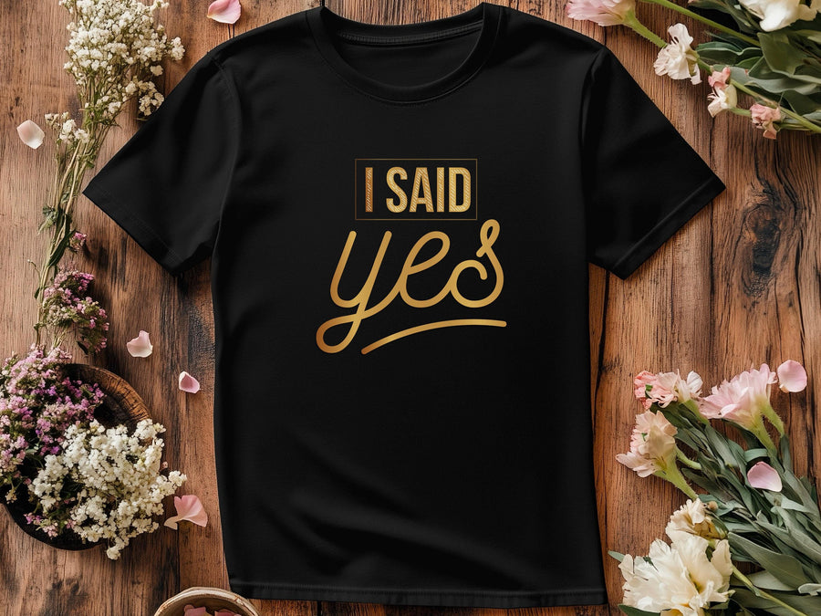 I Said Yes Gold Shirt – Engagement T-Shirt – Bride to Be Tee – Just Engaged Gift – Wedding Planning Shirt – Gold Foil Lo