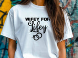 Wifey for Lifey T-Shirt – Cute Wedding Shirt with Rings – Bride Gift – Bachelorette Party Tee – Just Married Shirt for H