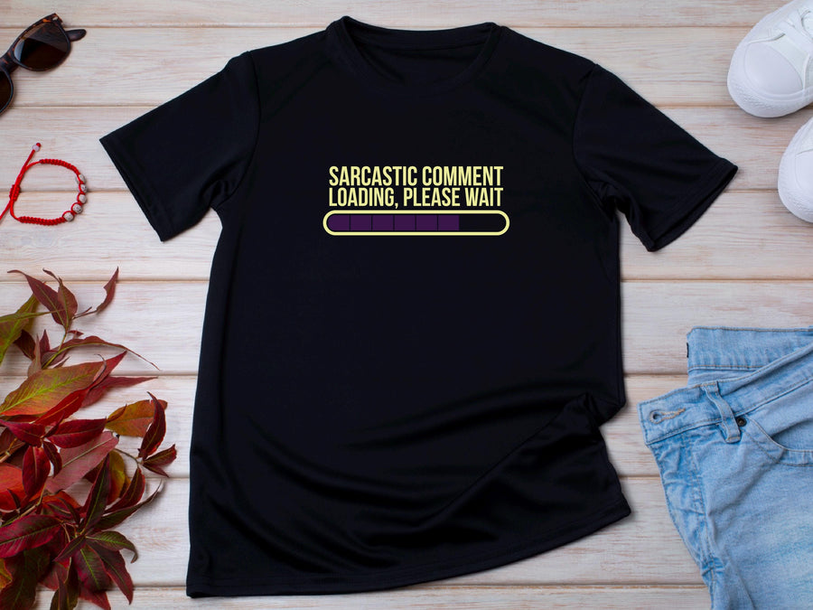 Sarcastic Comment Loading T-Shirt - Funny Humor Graphic Tee