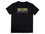 Sarcastic Comment Loading T-Shirt - Funny Humor Graphic Tee