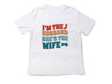 Matching Couple T-Shirts - I'm The Husband, She's The Wife - Anniversary Gift