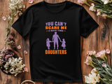 You Can't Scare Me I Have Two Daughters T-Shirt - Dad of Girls Tee