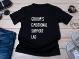 Groom’s Emotional Support Lad T-Shirt – Funny Wedding Party Tee – Groomsman Gift – Stag Bachelor Party Shirt – Best Man 