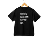 Groom’s Emotional Support Lad T-Shirt – Funny Wedding Party Tee – Groomsman Gift – Stag Bachelor Party Shirt – Best Man 