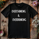 Overthinking & Overdrinking T-Shirt – Funny Stag Party Shirt – Bachelor Party Tee – Wedding Drinking Shirt – Party Humor